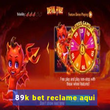 89k bet reclame aqui